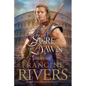 As Sure as the Dawn -- Francine Rivers